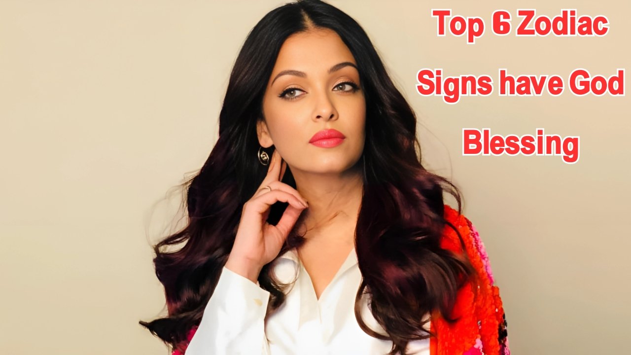 Top 6 Zodiac Signs have God Blessing